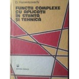 FUNCTII COMPLEXE CU APLICATII IN STIINTA SI TEHNICA-D. HOMENTCOVSCHI-359668