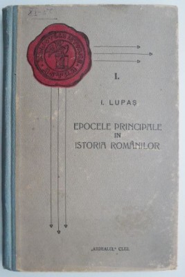 Epocele principale in istoria romanilor &amp;ndash; I. Lupas foto