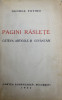 PAGINI RASLETE - CATEVA ARTICOLE SI CUVANTARI de GEORGE FOTINO , 1934