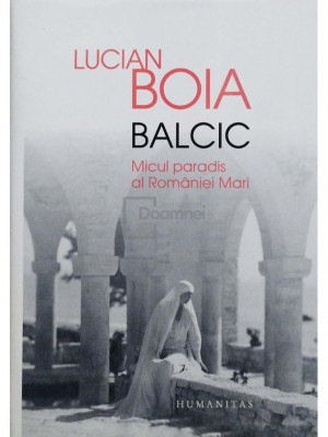 Lucian Boia - Balcic (editia 2014) foto