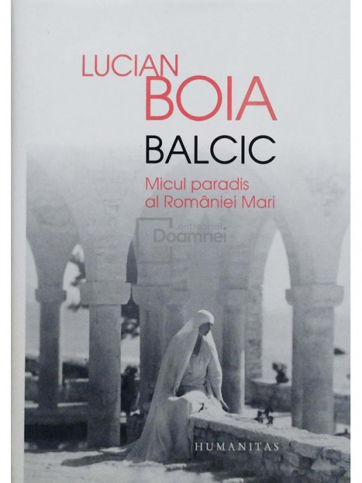 Lucian Boia - Balcic (editia 2014)