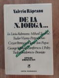 De la N. Iorga... - Valeriu Rapeanu