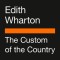 The Custom of the Country: (Penguin Classics Deluxe Edition)