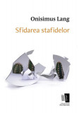 Sfidarea stafidelor - Paperback brosat - Onisimus Lang - Casa de editură Max Blecher, 2021