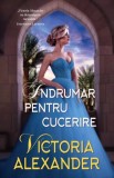 Indrumar pentru cucerire - Victoria Alexander - Litera