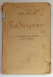 FILE SANGERATE - POVESTIRI SI IMPRESII DE PE FRONT de MIHAIL SADOVEANU , 1917