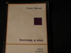 SOCIOLOGIE SI ETICA-TRAIAN HERSENI foto