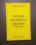 ISTORIA PARTIDULUI TARANESC 1918-1926 - IOAN SCURTU