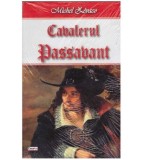 Cumpara ieftin Michel Zevaco - Cavalerul Passavant - 127053