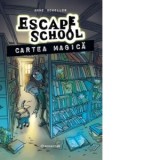 Cartea magica. Seria Escape School #1 - Mariana Alexandru, Anne Scheller