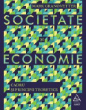 Cumpara ieftin Societate Si Economie. Cadru Si Principii, Mark Granovetter - Editura Art