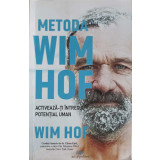 METODA WIM HOF. ACTIVEAZA-TI INTREGUL POTENTIAL UMAN-WIM HOF-250289