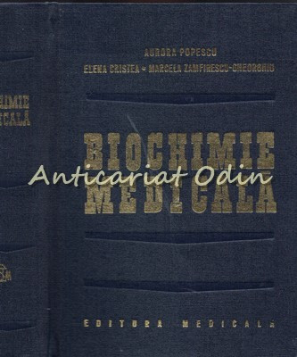 Biochimie Medicala - Aurora Popescu, Elena Cristea, Marcela Zamfirescu-Gheorghiu foto