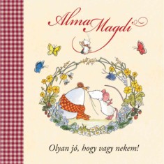 Alma Magdi - Olyan j&oacute;, hogy vagy nekem! - Andreas H. Schmachtl