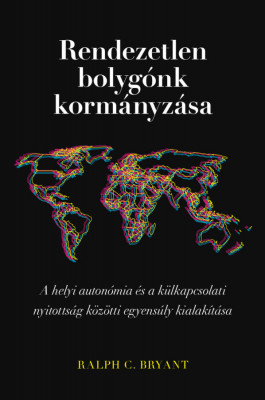 Rendezetlen bolyg&amp;oacute;nk korm&amp;aacute;nyz&amp;aacute;sa - A helyi auton&amp;oacute;mia &amp;eacute;s a k&amp;uuml;lkapcsolati nyitotts&amp;aacute;g k&amp;ouml;z&amp;ouml;tti egyens&amp;uacute;ly kialak&amp;iacute;t&amp;aacute;sa - Ralph C. Bryant foto