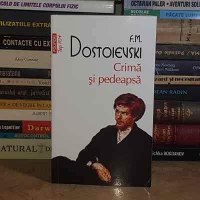 F.M. DOSTOIEVSKI - CRIMA SI PEDEAPSA , POLIROM , 2016 * foto