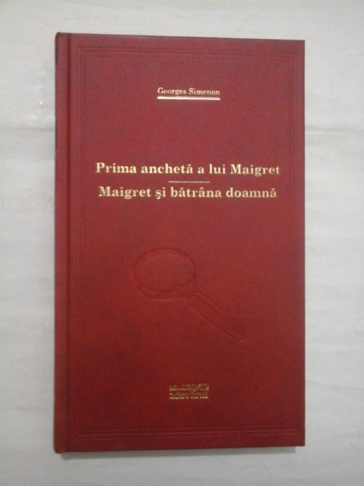 Prima ancheta a lui Maigret / Maigret si batrana doamna; Colectia Adevarul - Georges Simenon