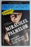 Miracolul palmelor. Energie si sanatate prin Reiki &ndash; George St. Kaufmes