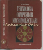 Cumpara ieftin Tehnologia Compusilor Macromoleculari - D. Feldman - Tiraj: 1700 Exemplare