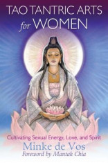 Tao Tantric Arts for Women: Cultivating Sexual Energy, Love, and Spirit foto