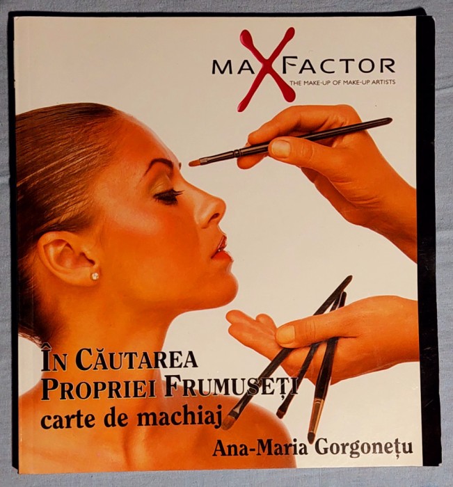 In cautarea propriei frumuseti Carte de machaj - Ana Maria Gorgonetu