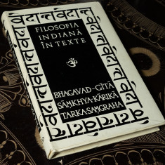 Filosofia indiana in texte - Bhagavad-Gita Samkhya-Karika Tarka-Samgraha