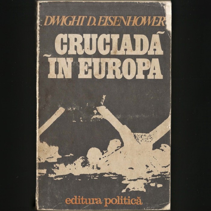 CRUCIADA IN EUROPA - DWIGHT D. EISENHOWER