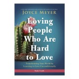 Loving people who are hard to love: transforming your world by learning to love unconditionally. Study guide