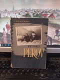 Gor și Petrov, Pictorul Perov, editura Cartea Rusă, București 1956, 184