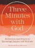 Three Minutes with God: Reflections to Inspire, Encourage, and Motivate