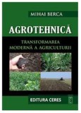 968 pag! Tiraj 500 exemplare! AGROTEHNICA, Transformarea moderna a Agriculturii +CD, Mihai Berca, Editura Ceres, Agricultura, Enciclopedie, Agronomie