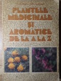 PLANTELE MEDICINALE SI AROMATICE DE LA A LA Z-OVIDIU BOJOR, MIRCEA ALEXAN