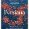 Persiana: Recipes from the Middle East &amp; Beyond
