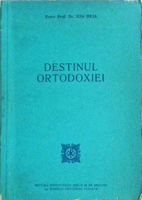 Ion Bria - Destinul Ortodoxiei