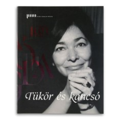 T&uuml;k&ouml;r &eacute;s kancs&oacute; - K&eacute;pesk&ouml;nyv Szab&oacute; Magda sz&uuml;let&eacute;s&eacute;nek sz&aacute;zadik &eacute;vfordul&oacute;j&aacute;ra