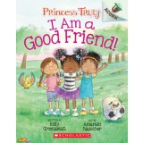 I Am a Good Friend!: An Acorn Book (Princess Truly #4), Volume 4