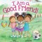 I Am a Good Friend!: An Acorn Book (Princess Truly #4), Volume 4
