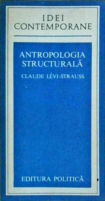 Claude Levi Strauss - Antropologia structurala