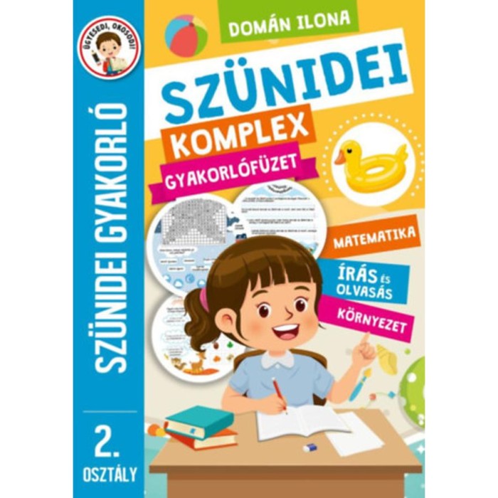 Sz&uuml;nidei komplex gyakorl&oacute;f&uuml;zet - 2. oszt&aacute;ly - Sz&uuml;nidei gyakorl&oacute; - Matematika, &iacute;r&aacute;s &eacute;s olvas&aacute;s, k&ouml;rnyezet - Dom&aacute;n Ilona