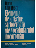 Dorin Gamulescu - Elemente de origine sirbocroata ale vocabularului dacoroman (semnata) (editia 1974)