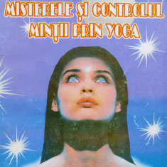 Misterele Si Controlul Mintii Prin Yoga - Swami Shivananda ,555480