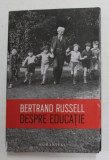 BERTRAND RUSSELL - DESPRE EDUCATIE , 2019 * LIPSA MIC FRAGMENT COPERTA SPATE