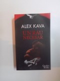 UN RAU NECESAR de ALEX KAVA 2007