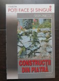 Construcții din piatră - Wilfried Multhammer (colecția POȚI FACE ȘI SINGUR)