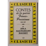 Zola; Maupassant; Daudet - Contes de la guerre Franco-Prussienne