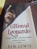 Ben Lewis - Ultimul Leonardo. Viata secreta a celei mai scumpe picturi din lume