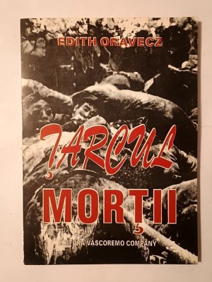Edith Oravecz - Țarcul morții: jurnalul unui deportat german foto