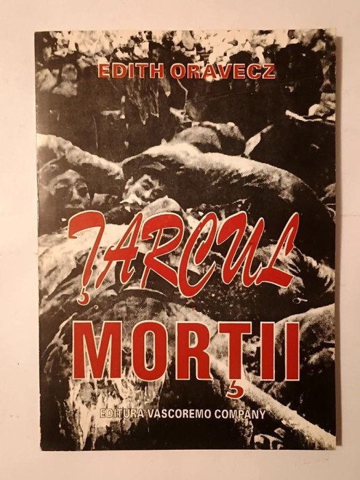 Edith Oravecz - Țarcul morții: jurnalul unui deportat german