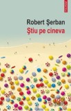 Stiu pe cineva - Robert Serban