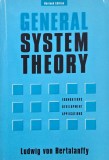 General System Theory. Foundations, Development, Applications - Ludwig von Bertalanffy